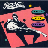Powder Blues - Let's Get Loose '1993