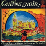 Chene Noir - Chant Pour Le Delta, La Lune Et Le Soleil '1976