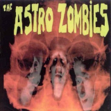 Astro Zombies - Astro Zombies Are Coming '1998
