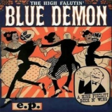 Blue Demon - The High Faulin' {EP} '2009
