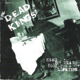 Dead Kings - King By Death, Fool For A Lifetime '2000