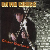 David Cross - Closer Than Skin '2005