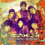 Episode Six - Love, Hate, Revenge (2CD) '2005
