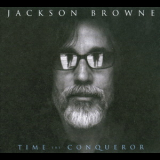 Jackson Browne - Time The Conqueror '2008
