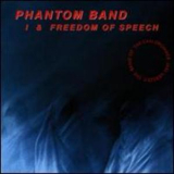 Phantom Band - I & Freedom Of Speech '1980