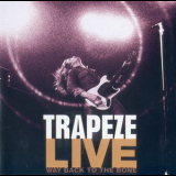 Trapeze - Trapeze Live Way Back To The Bone '1998