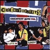 Cockney Rejects - Greatest Hits Vol 3 (live And Loud) '1993