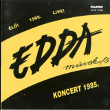 Edda Muvek - Edda 5 (koncert 1985) '1985