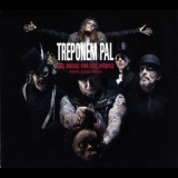 Treponem Pal - Evil Music For Evil People '2013