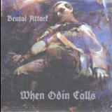 Brutal Attack - When Odin Calls '2005