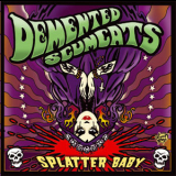 Demented Scumcats - Splatter Baby '2005