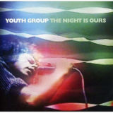 Youth Group - The Night Is Ours '2008