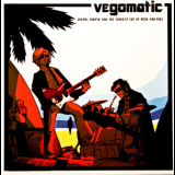 Vegomatic - Surfin, Robots And The Correct Use Of Rock And Roll '2004