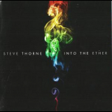 Steve Thorne - Into The Ether '2009