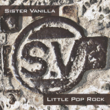 Sister Vanilla - Little Pop Rock '2007