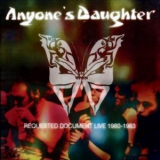 Anyone's Daughter - Requested Document Live 1980-1983 '2001