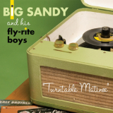 Big Sandy & His Fly-rite Boys - Turntable Matinee '2006