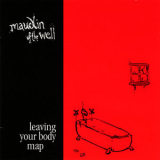 maudlin Of The Well - Leaving Your Body Map '2005