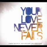 Jesus Culture - Your Love Never Fails '2008