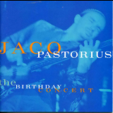 Jaco Pastorius - The Birthday Concert '1981