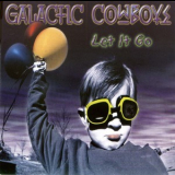 Galactic Cowboys - Let It Go '2000