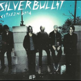 Silverbullit - Citizen Bird '2001