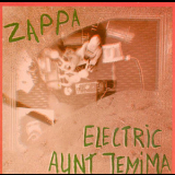 Frank Zappa & The Mothers Of Invention - Electric Aunt Jemima '1992