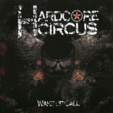 Hardcore Circus - Wake Up Call '2010