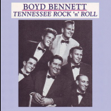 Boyd Bennett - Tennessee Rock 'n' Roll '2000