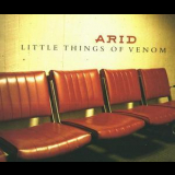Arid - Little Things Of Venom '1999