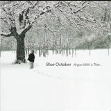 Blue October - Argue With A Tree '2004