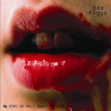 Dax Riggs - We Sing Of Only Blood Or Love '2007