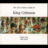 King Crimson - The 21st Century Guide To King Crimson Vol. Two : 1981 - 2003 - In The Studio:1... '2005