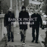 Barock Project - Coffee In Neukolln '2012