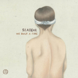 Seabear - We Built A Fire '2010