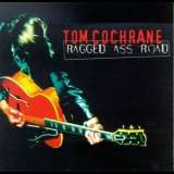 Tom Cochrane - Ragged Ass Road '1995