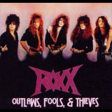 Roxx - Outlaws, Fools, & Thieves '2004