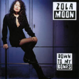 Zola Moon - Down To My Bones '2002