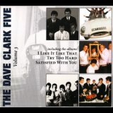 The Dave Clark Five - The Complete History, Volume 3 - I Like It Like That - Try Too Hard - Satisfied With You '2008