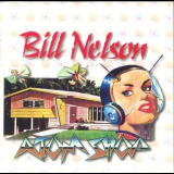 Bill Nelson - Atom Shop '1998