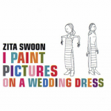 Zita Swoon - I Paint Pictures On A Wedding Dress '1998