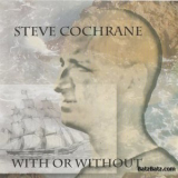 Steve Cochrane - With Or Without '2007