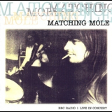 Matching Mole - Bbc Radio 1 Live In Concert '1972