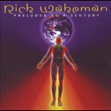 Rick Wakeman - Preludes To A Century '2000