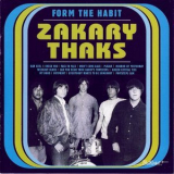 Zakary Thaks - Form The Habit [1966-69] '2001