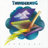 Thundermug - Strikes (2010 Remaster) '1972