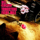 Bill Kirchen - Tombstone Every Mile '1994
