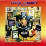 Jytte Pilloni & Blue Sun - It's All Money Johnny (2004 Remaster) '1976