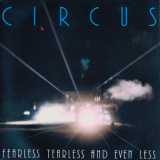 Circus - Fearless, Tearless And Even Less '1980