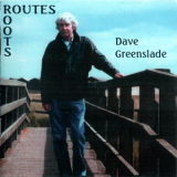 Dave Greenslade - Routes / Roots '2011